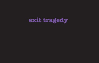 exit tragedy
 