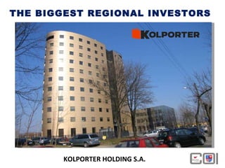 THE BIGGEST REGIONAL INVESTORS KOLPORTER HOLDING S.A. 