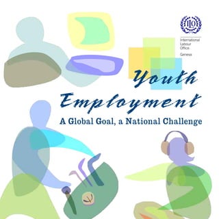 Youth
Employment
A Global Goal, a National Challenge
 