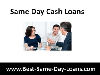 Same Day Cash Loans




www.Best-Same-Day-Loans.com
 
