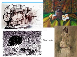 Tinta i pastel
 