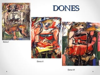 DONESDONES
Dona I
Dona V
Dona VI
 