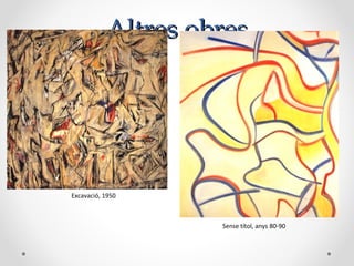 Altres obresAltres obres
Excavació, 1950
Sense títol, anys 80-90
 