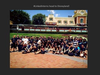 #LinkedInterns head to Disneyland!
 
