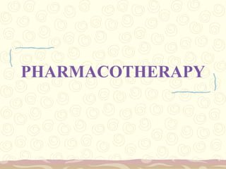 PHARMACOTHERAPY
 
