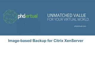 Image-based Backup for Citrix XenServer
 