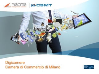 Digicamere
Camera di Commercio di Milano
 