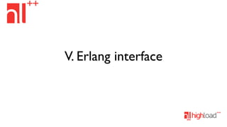 V. Erlang interface

 
