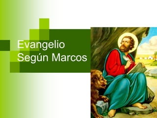 Evangelio
Según Marcos

 