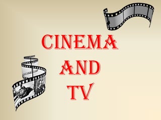 Cinema
and
TV

 
