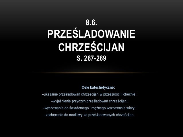 8.6 prześladowania chrześcijan