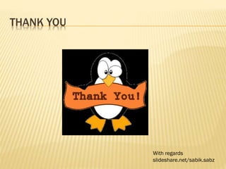THANK YOU
With regards
slideshare.net/sabik.sabz
 