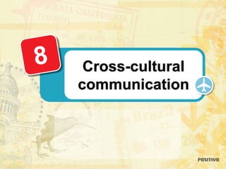 Cross-cultural
communication
 