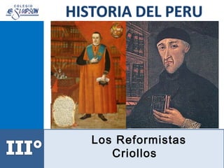 Los Reformistas
Criollos
 