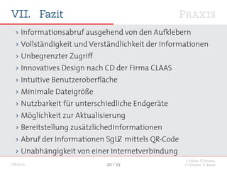 J. Müller, U. Feuerer,
J. Ullmann, D. Kaiser08.05.14 20 / 23
>> Informationsabruf ausgehend von den Aufklebern
>> Vollstän...