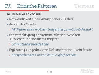 J. Müller, U. Feuerer,
J. Ullmann, D. Kaiser08.05.14 8 / 23
Allgemeine Faktoren
>> Notwendigkeit eines Smartphones / Table...