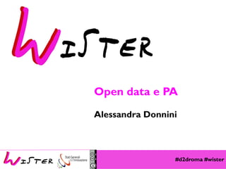 #d2droma #wister
Foto di relax design, Flickr
Open data e PA
Alessandra Donnini
 