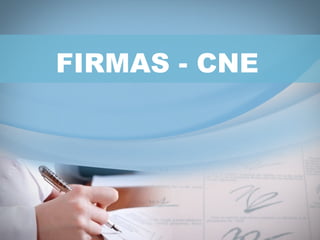 FIRMAS - CNE
 