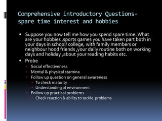Comprehensive introductory Questions-
spare time interest and hobbies
 Suppose you now tell me how you spend spare time.W...