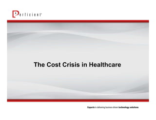 The Cost Crisis in Healthcare
 