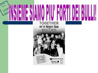 TOGETHER 
WE CAN 
STOP 
BULLYING 
