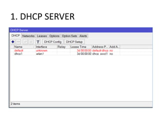 1. DHCP SERVER
 