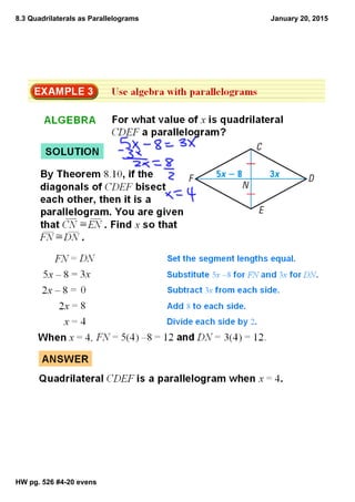 8.3 Quadrilaterals as Parallelograms
HW pg. 526 #4­20 evens
January 20, 2015
 