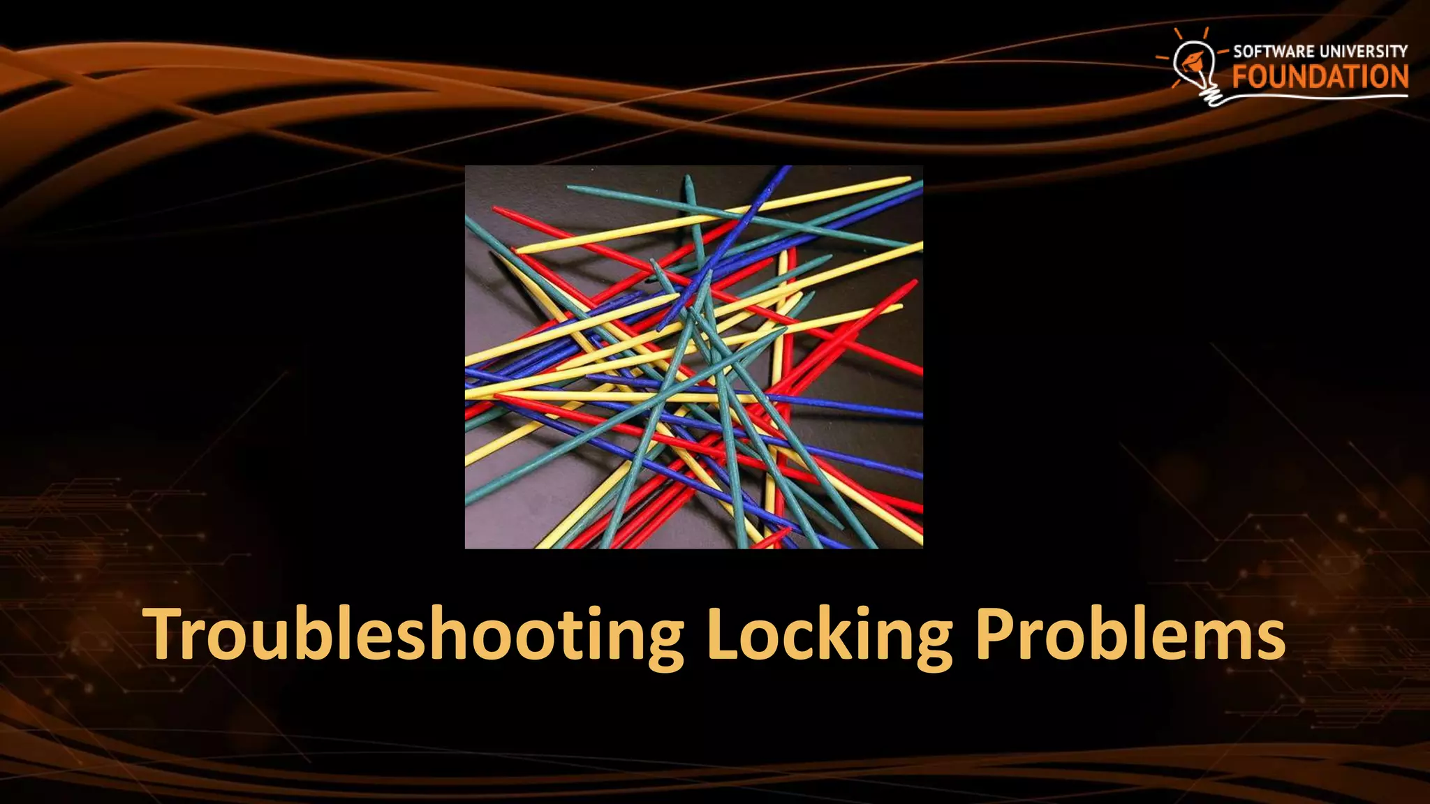 Troubleshooting Locking Problems
 
