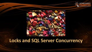 Locks and SQL Server Concurrency
 