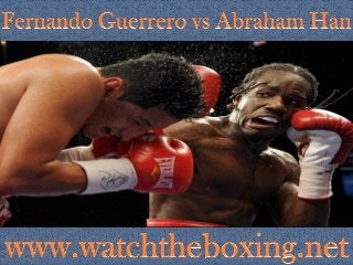 watch Fernando Guerrero vs Abraham Han live fight online