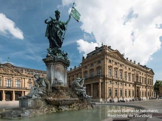 Johann Balthasar Neumann,
Residencia de Wurzburg
 