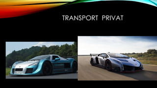 TRANSPORT PRIVAT
 