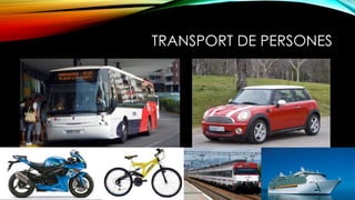 TRANSPORT DE PERSONES
 