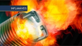 INFLAMÁVEIS
 