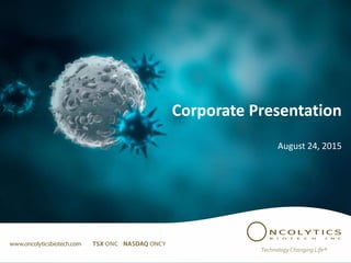 Corporate Presentation
August 24, 2015
 