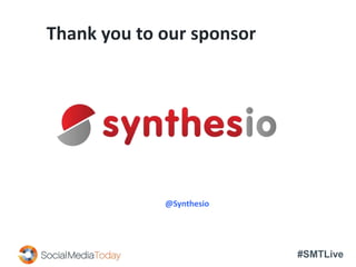 #SMTLive
Thank you to our sponsor
@Synthesio
 