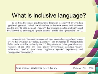 What is inclusive language?
…
 