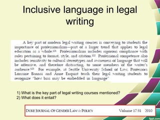 Inclusive language in legal
writing
1) What is the key part of legal writing courses mentioned?
2) What does it entail?
