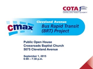 Public Open House
Crossroads Baptist Church
5075 Cleveland Avenue
September 1, 2015
6:00 – 7:30 p.m.
 