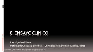 Investigación Clínica
Instituto de Ciencias Biomédicas – Universidad Autónoma de Ciudad Juárez
Talavera et l., Rev Med Inst Mex Seguro Soc. 2013;51(Supl):S58-S63
 