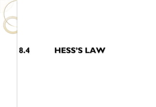 8.4 HESS’S LAW8.4 HESS’S LAW
50
 