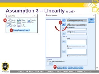 S C H O O L O F N U T R I T I O N A N D D I E T E T I C S • U N I V E R S I T I S U L T A N Z A I N A L A B I D I N
Assumption 3 – Linearity (cont.)
19
44
55
66
77
 