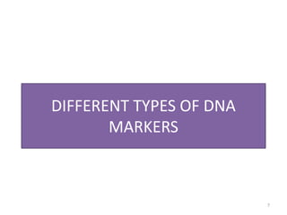 7
DIFFERENT TYPES OF DNA
MARKERS
 