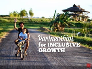for INCLUSIVE
GROWTH
Partnerships
 