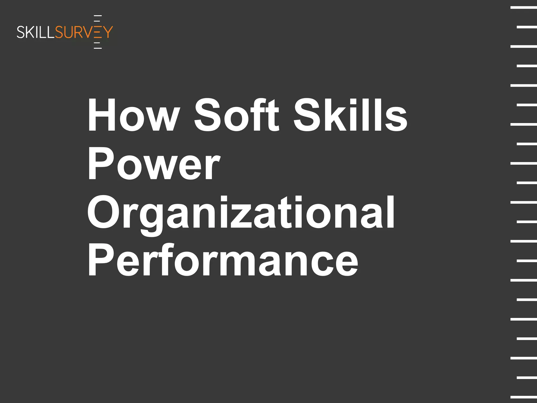 How Soft Skills
Power
Organizational
Performance
 