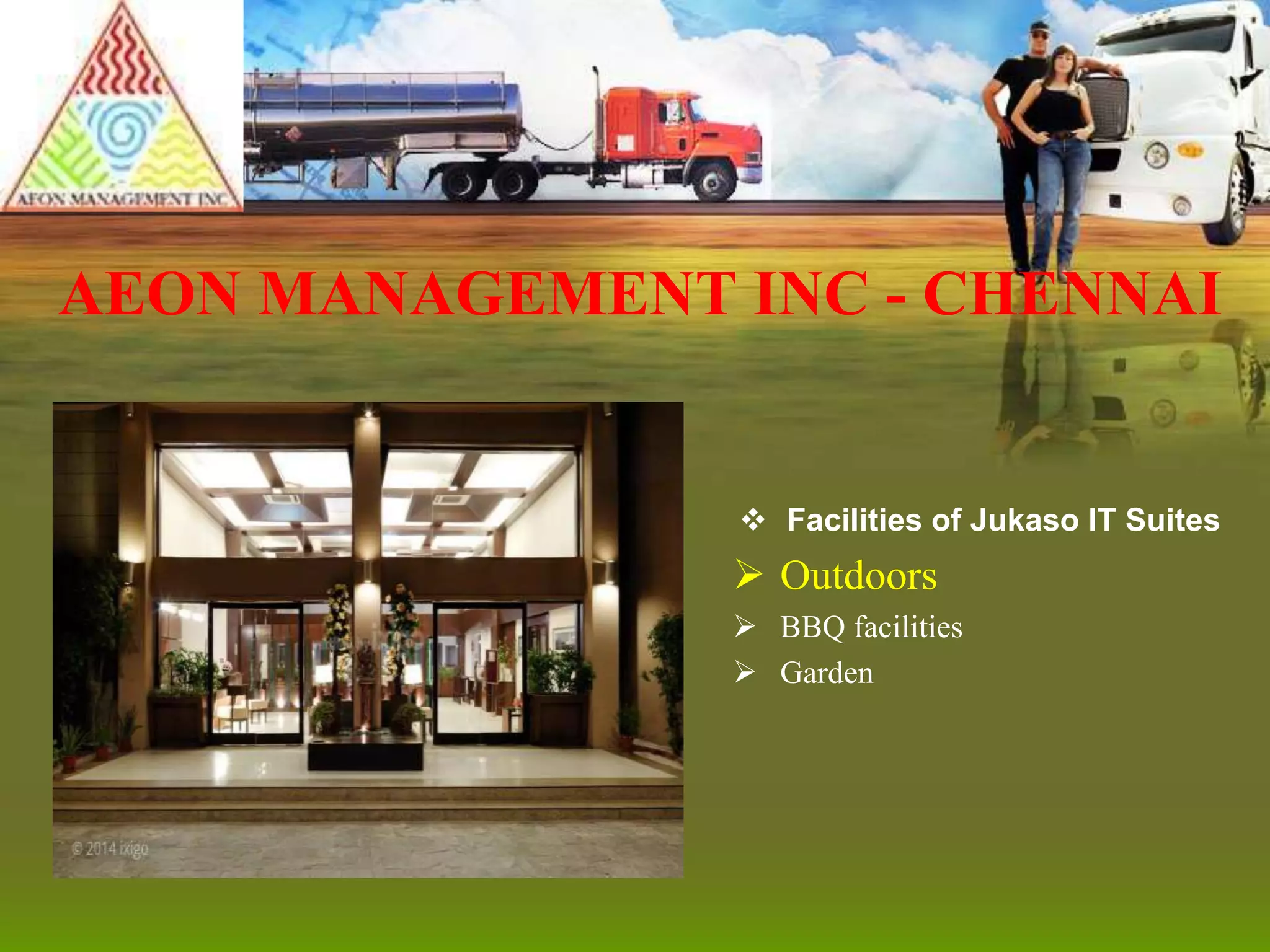 AEON MANAGEMENT INC - CHENNAI
Facilities of Jukaso IT Suites
Outdoors
BBQ facilities
Garden
