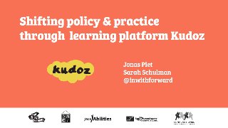 Shifting Policy & Practice Through Learning Platform Kudoz - Jonas Piet & Sarah Schulman