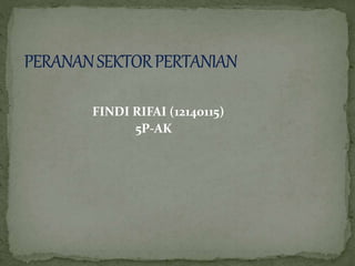 FINDI RIFAI (12140115)
5P-AK
 