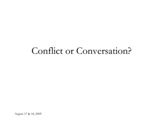 Conflict or Conversation? 