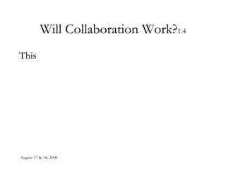 Will Collaboration Work? 1.4 This  